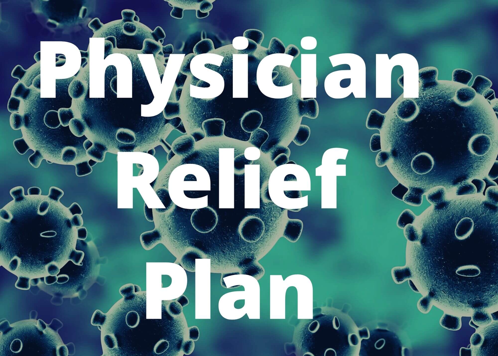 Physician Relief Plan